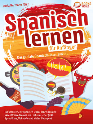 cover image of Spanisch lernen für Anfänger--Der geniale Spanisch-Intensivkurs
